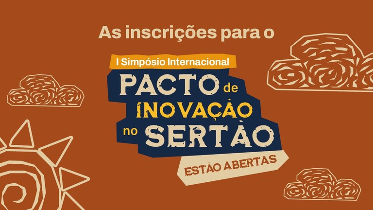 Inscrições abertas para o I Simpósio do Pacto de Inovação Sertão+
