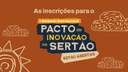 Inscrições abertas para o I Simpósio do Pacto de Inovação Sertão+