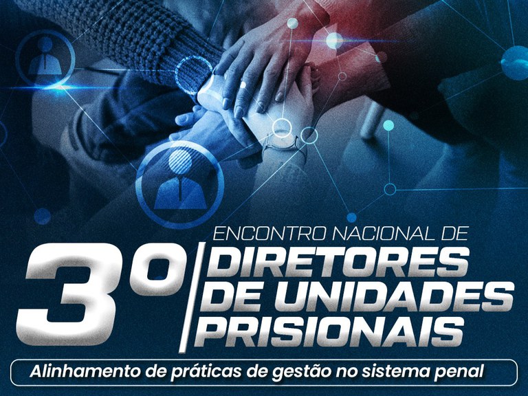 3º Encontro Nacional de Diretores de Unidades Prisionais começou em Brasília_1.jpg